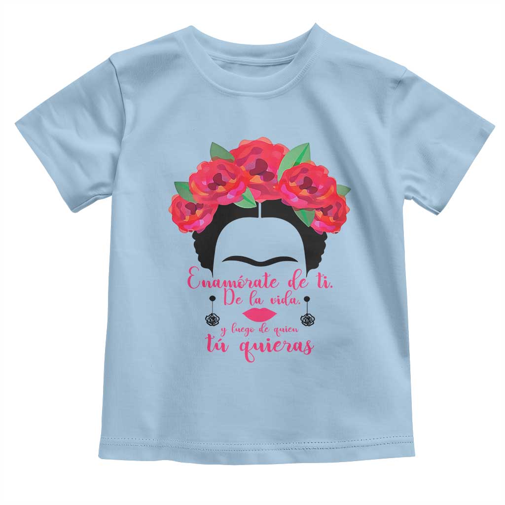 Frida Kahlo Quotes Toddler T Shirt Enamorate De Ti De La Vida Mexican Artist - Wonder Print Shop