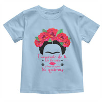 Frida Kahlo Quotes Toddler T Shirt Enamorate De Ti De La Vida Mexican Artist - Wonder Print Shop