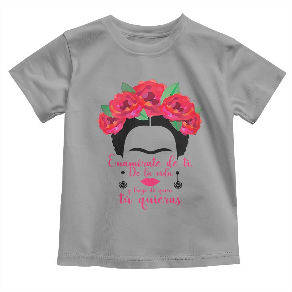 Frida Kahlo Quotes Toddler T Shirt Enamorate De Ti De La Vida Mexican Artist - Wonder Print Shop