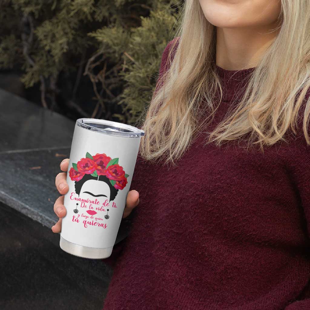 Frida Kahlo Quotes Tumbler Cup Enamorate De Ti De La Vida Mexican Artist - Wonder Print Shop