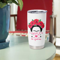 Frida Kahlo Quotes Tumbler Cup Enamorate De Ti De La Vida Mexican Artist - Wonder Print Shop
