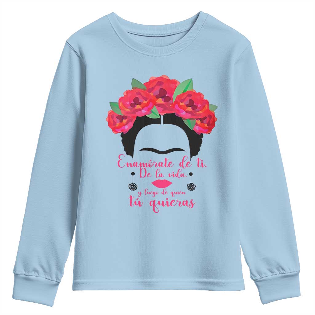 Frida Kahlo Quotes Youth Sweatshirt Enamorate De Ti De La Vida Mexican Artist - Wonder Print Shop