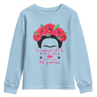 Frida Kahlo Quotes Youth Sweatshirt Enamorate De Ti De La Vida Mexican Artist - Wonder Print Shop