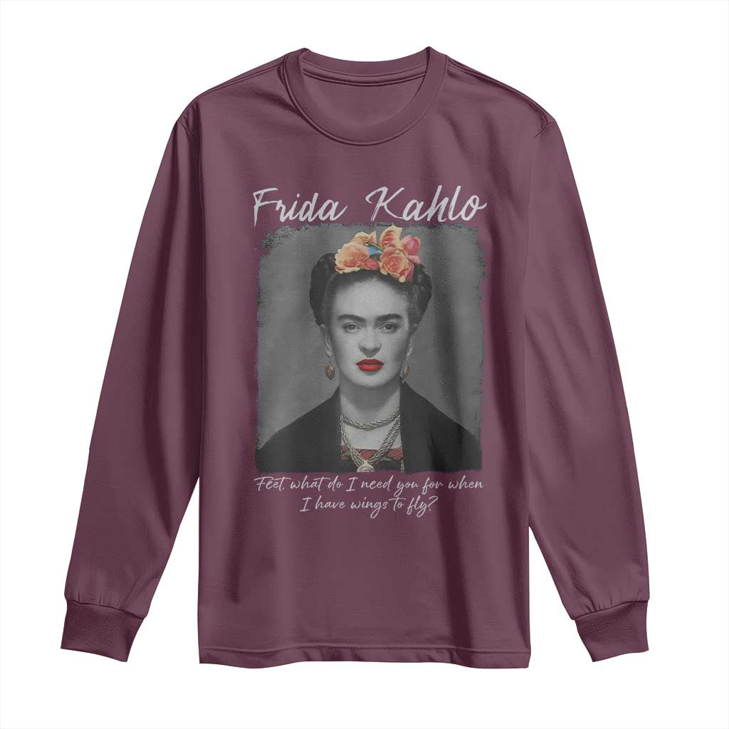 Frida Kahlo Long Sleeve Shirt Feet What Do I Need You For When I Have Wings To Fly - Wonder Print Shop