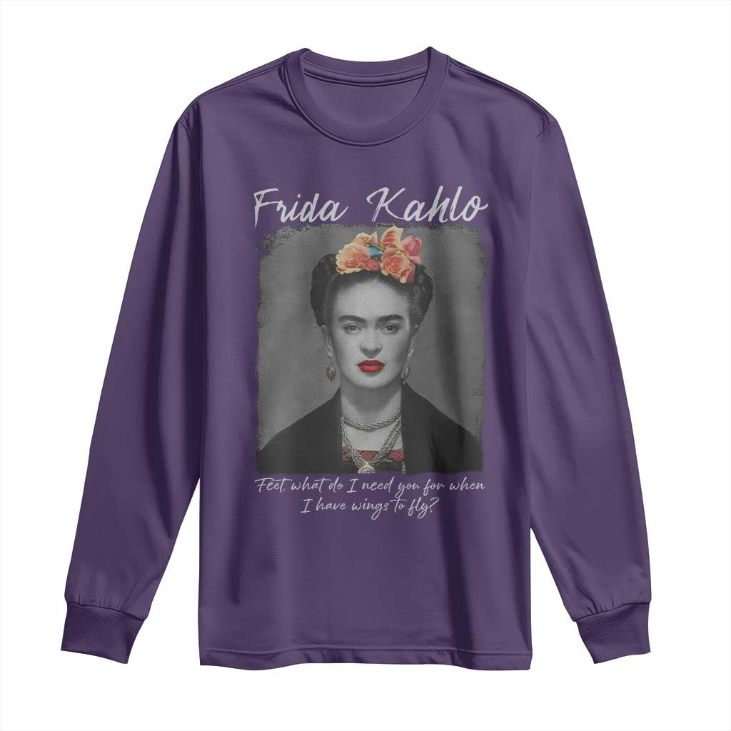 Frida Kahlo Long Sleeve Shirt Feet What Do I Need You For When I Have Wings To Fly - Wonder Print Shop