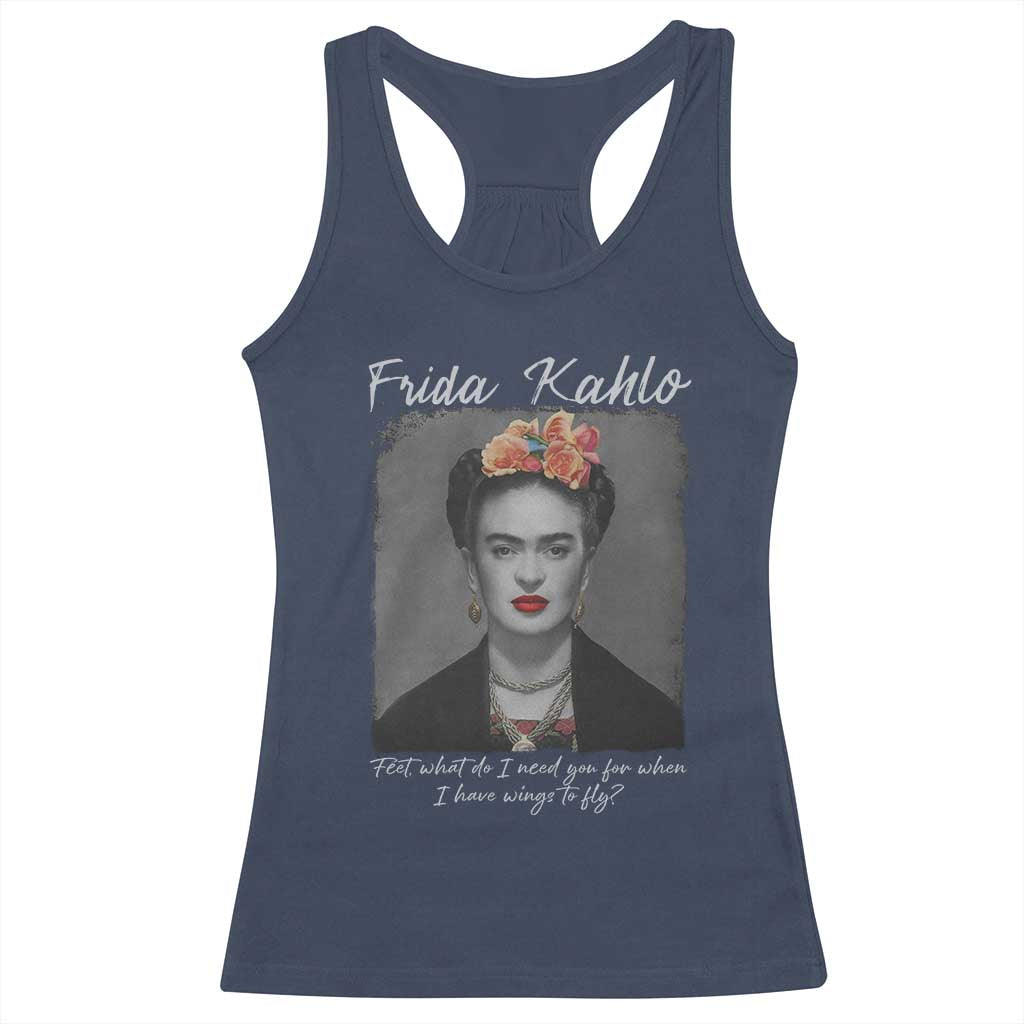 Frida Kahlo Racerback Tank Top Feet What Do I Need You For When I Have Wings To Fly - Wonder Print Shop