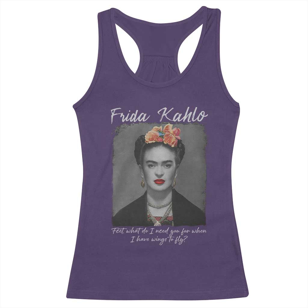 Frida Kahlo Racerback Tank Top Feet What Do I Need You For When I Have Wings To Fly - Wonder Print Shop