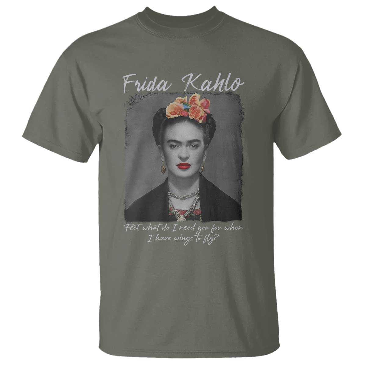 Frida Kahlo T Shirt Feet What Do I Need You For When I Have Wings To Fly - Wonder Print Shop