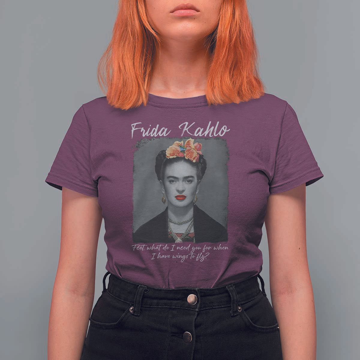 Frida Kahlo T Shirt For Women Feet What Do I Need You For When I Have Wings To Fly - Wonder Print Shop