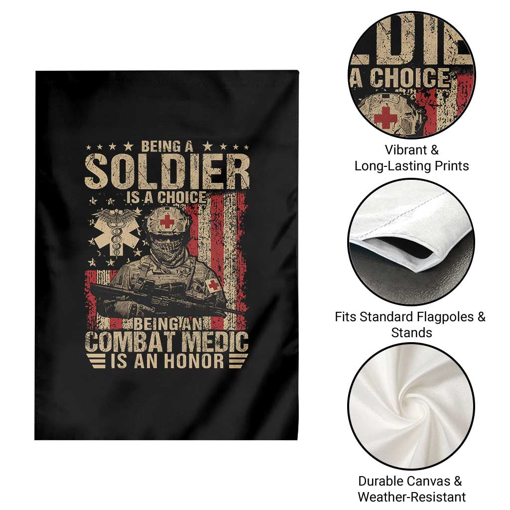 Being A Soldier Is A Choice Being An Combat Medic Is An Honor Garden Flag Military American Flag - Wonder Print Shop