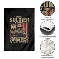 Being A Soldier Is A Choice Being An Combat Medic Is An Honor Garden Flag Military American Flag - Wonder Print Shop