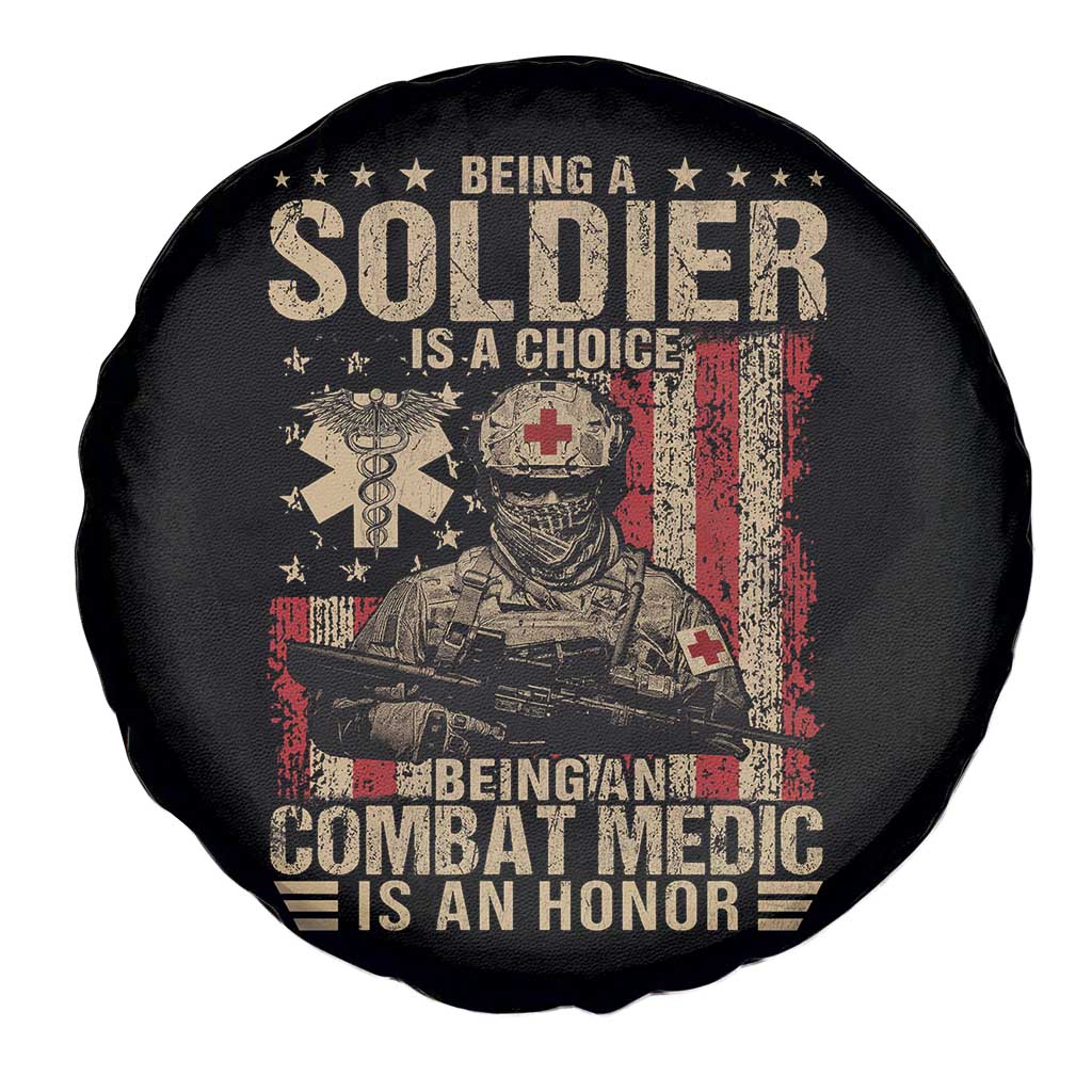 Being A Soldier Is A Choice Being An Combat Medic Is An Honor Spare Tire Cover Military American Flag - Wonder Print Shop