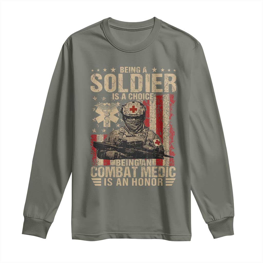 Being A Soldier Is A Choice Being An Combat Medic Is An Honor Long Sleeve Shirt Military American Flag - Wonder Print Shop