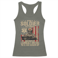 Being A Soldier Is A Choice Being An Combat Medic Is An Honor Racerback Tank Top Military American Flag - Wonder Print Shop