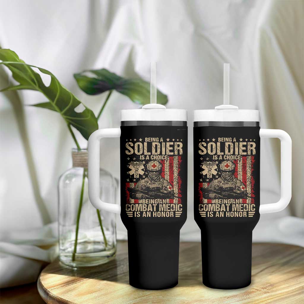 Being A Soldier Is A Choice Being An Combat Medic Is An Honor Tumbler With Handle Military American Flag - Wonder Print Shop