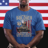 Being A Soldier Is A Choice Being An Combat Medic Is An Honor T Shirt Military American Flag - Wonder Print Shop