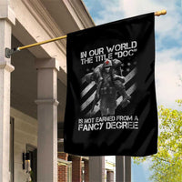 Combat Medic Garden Flag In Our World The Title Doc Is Not Earned Form A Fancy Degree - Wonder Print Shop