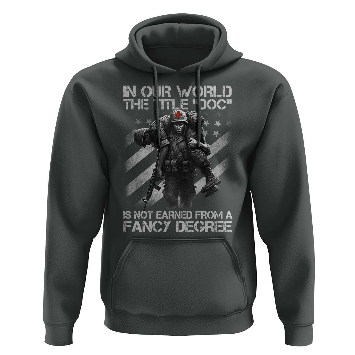 Combat Medic Hoodie In Our World The Title Doc Is Not Earned Form A Fancy Degree - Wonder Print Shop