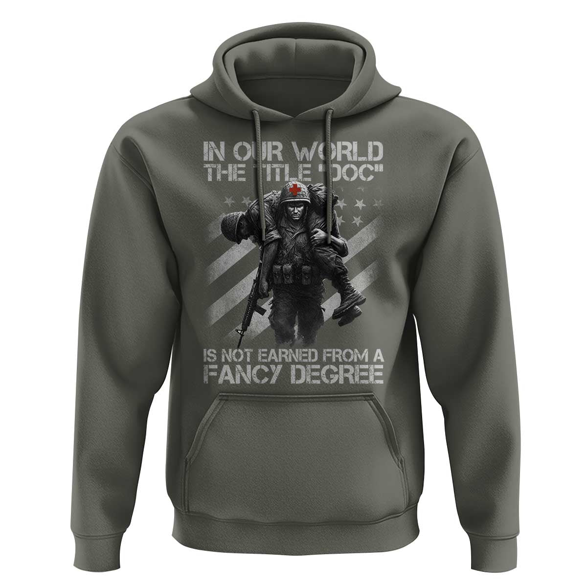 Combat Medic Hoodie In Our World The Title Doc Is Not Earned Form A Fancy Degree - Wonder Print Shop