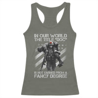 Combat Medic Racerback Tank Top In Our World The Title Doc Is Not Earned Form A Fancy Degree - Wonder Print Shop