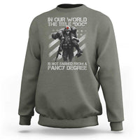 Combat Medic Sweatshirt In Our World The Title Doc Is Not Earned Form A Fancy Degree - Wonder Print Shop