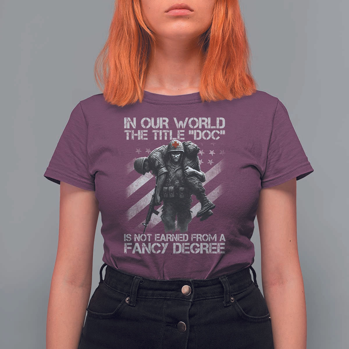Combat Medic T Shirt For Women In Our World The Title Doc Is Not Earned Form A Fancy Degree - Wonder Print Shop