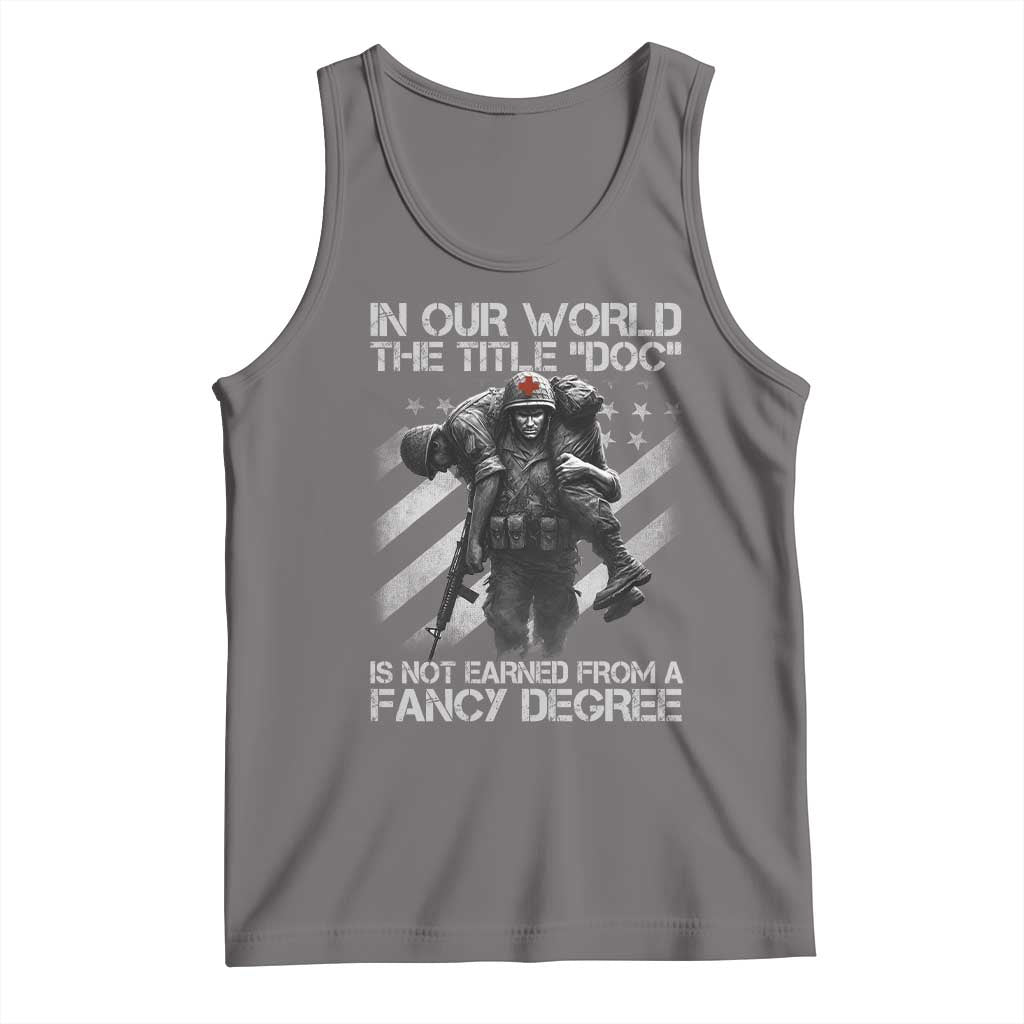Combat Medic Tank Top In Our World The Title Doc Is Not Earned Form A Fancy Degree - Wonder Print Shop
