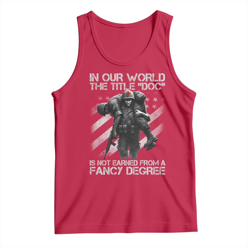 Combat Medic Tank Top In Our World The Title Doc Is Not Earned Form A Fancy Degree - Wonder Print Shop