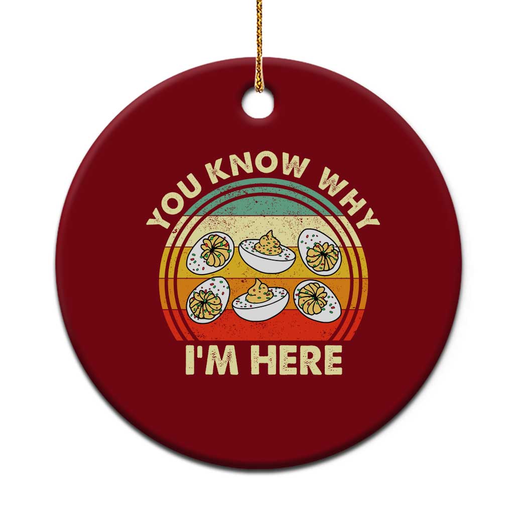 Funny Thanksgiving Deviled Eggs Ceramic Ornament You Know Why I Am Here Easter Day - Wonder Print Shop