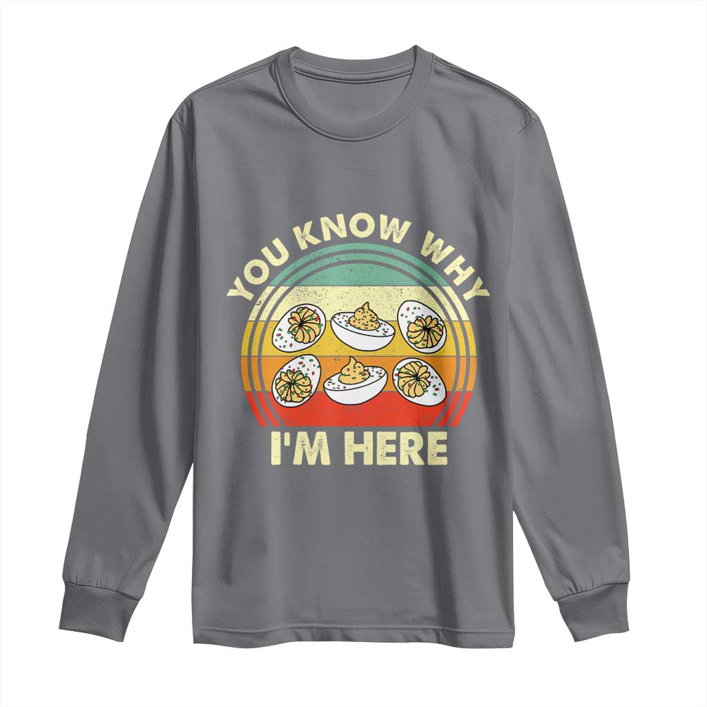 Funny Thanksgiving Deviled Eggs Long Sleeve Shirt You Know Why I Am Here Easter Day - Wonder Print Shop