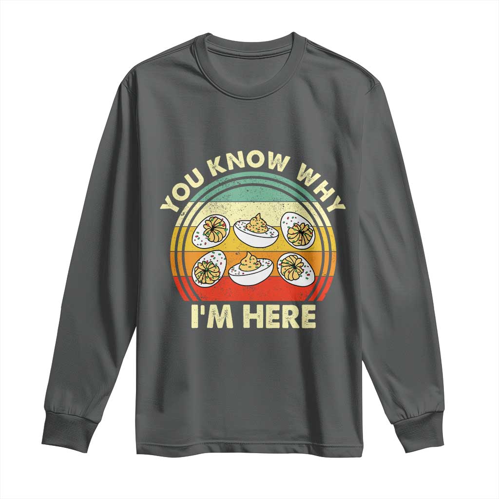 Funny Thanksgiving Deviled Eggs Long Sleeve Shirt You Know Why I Am Here Easter Day - Wonder Print Shop