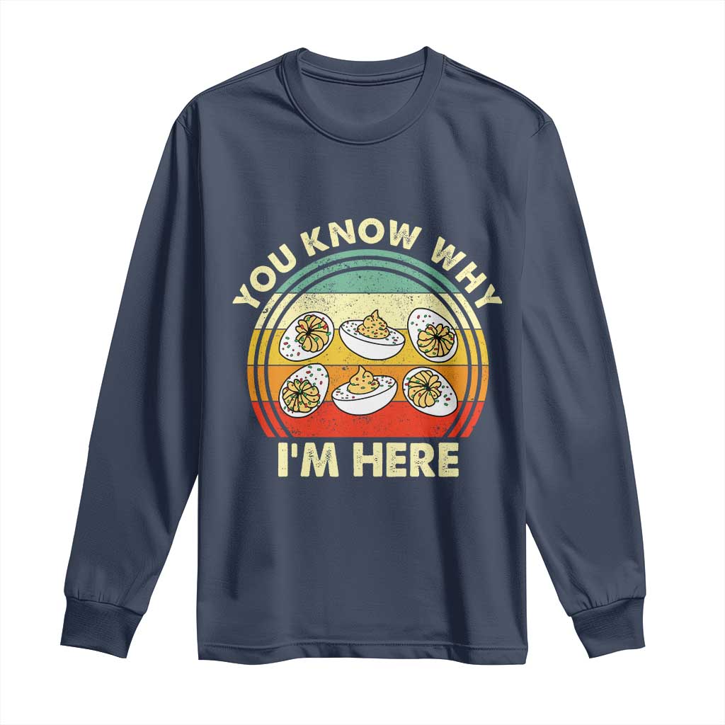 Funny Thanksgiving Deviled Eggs Long Sleeve Shirt You Know Why I Am Here Easter Day - Wonder Print Shop
