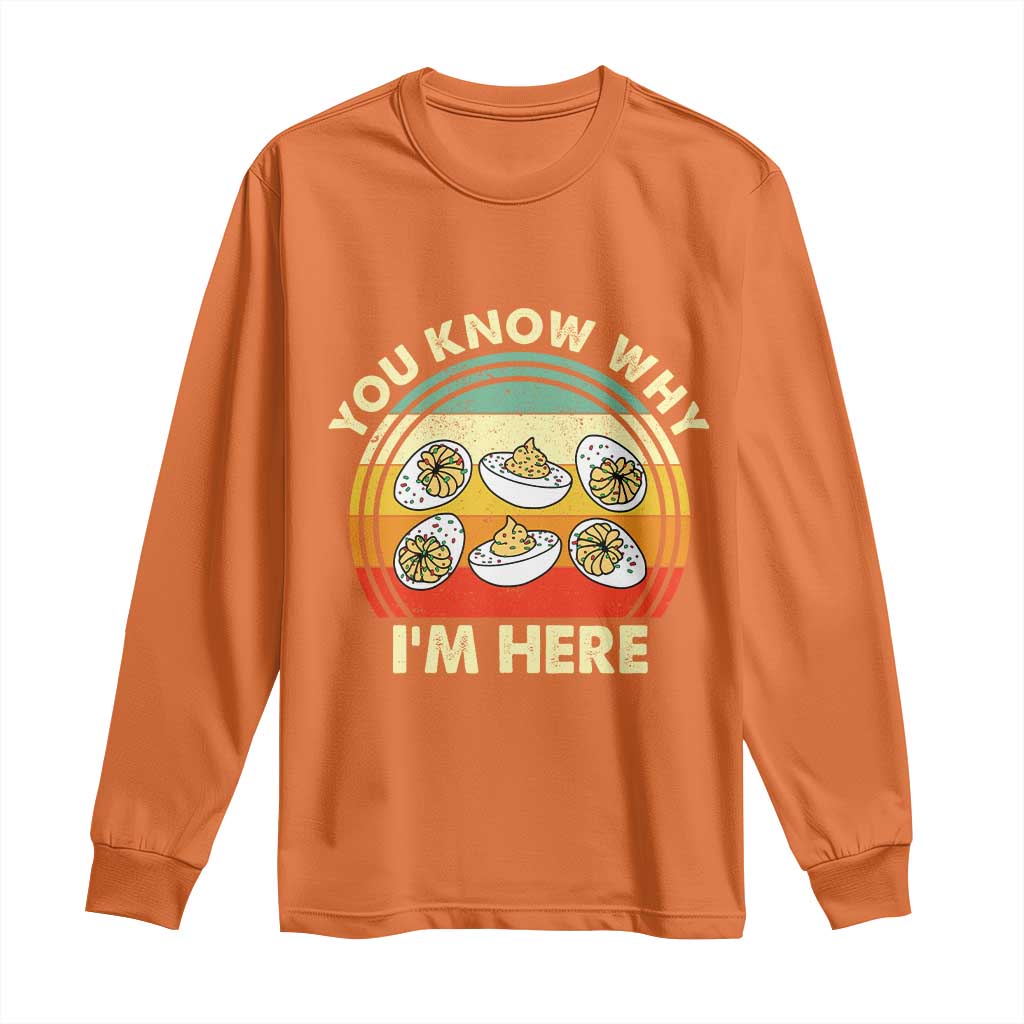 Funny Thanksgiving Deviled Eggs Long Sleeve Shirt You Know Why I Am Here Easter Day - Wonder Print Shop