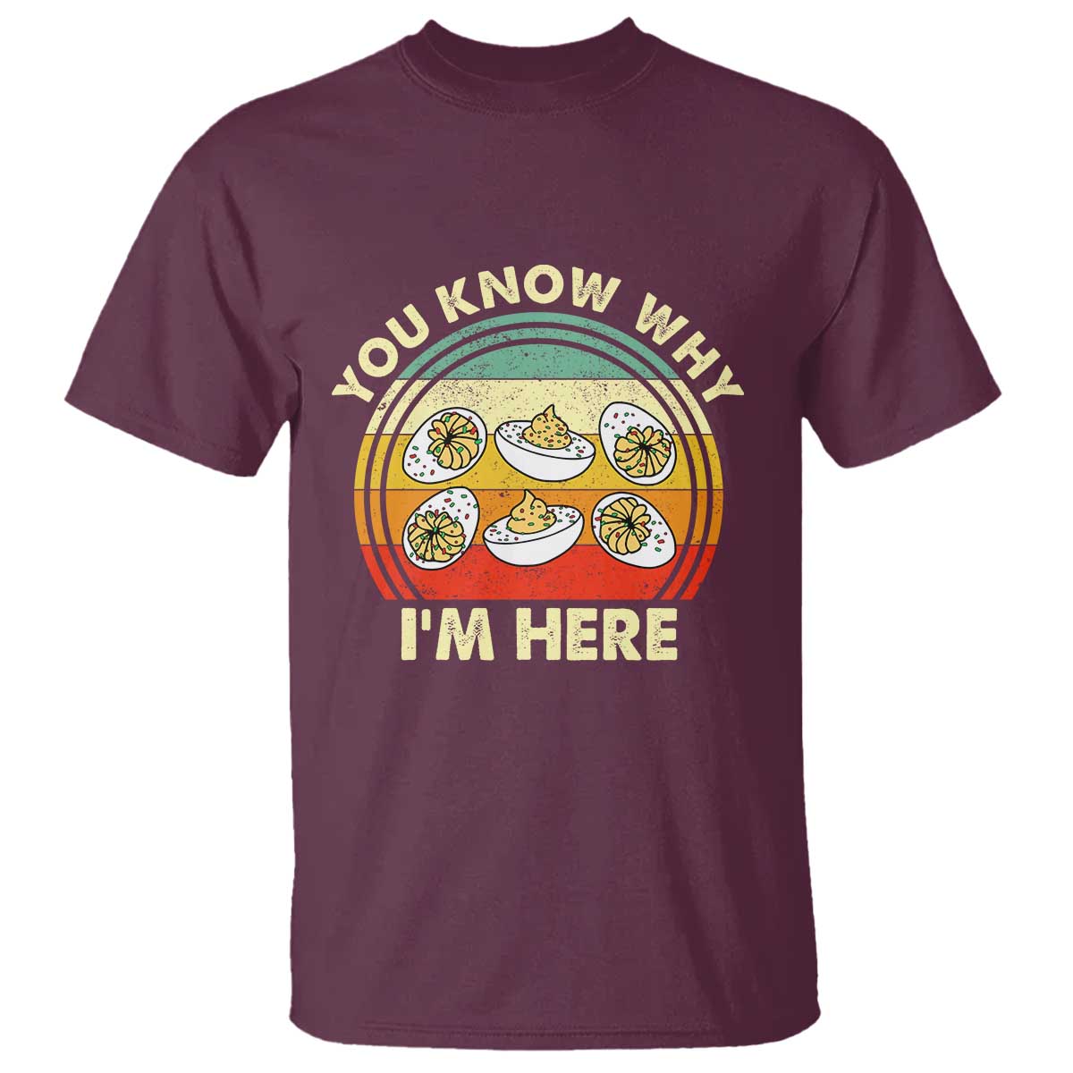Funny Thanksgiving Deviled Eggs T Shirt You Know Why I Am Here Easter Day - Wonder Print Shop