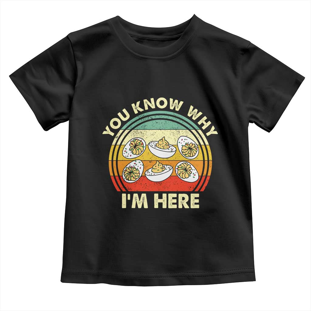 Funny Thanksgiving Deviled Eggs Toddler T Shirt You Know Why I Am Here Easter Day - Wonder Print Shop