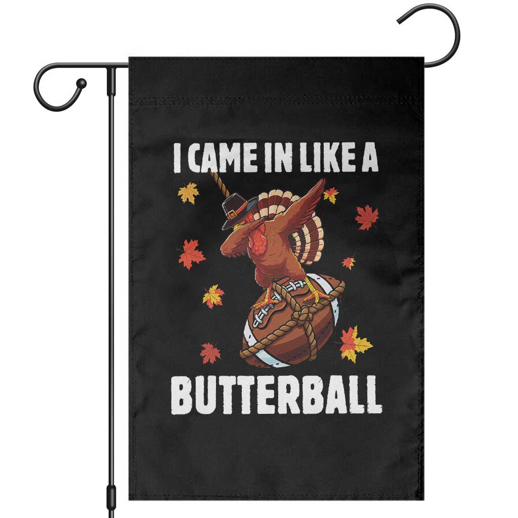Funny I Came In Like A Butterball Garden Flag Thanksgiving Dabbing Turkey - Wonder Print Shop