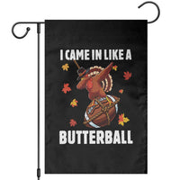 Funny I Came In Like A Butterball Garden Flag Thanksgiving Dabbing Turkey - Wonder Print Shop