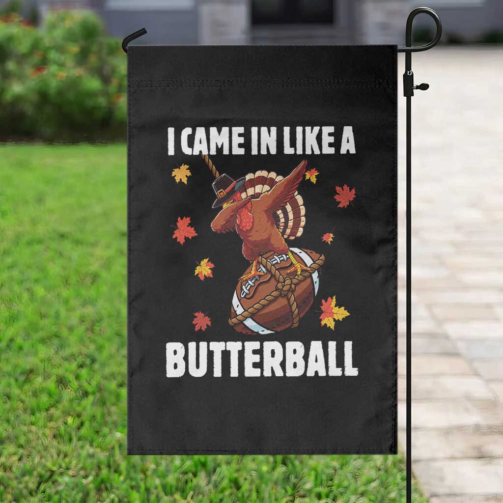 Funny I Came In Like A Butterball Garden Flag Thanksgiving Dabbing Turkey - Wonder Print Shop