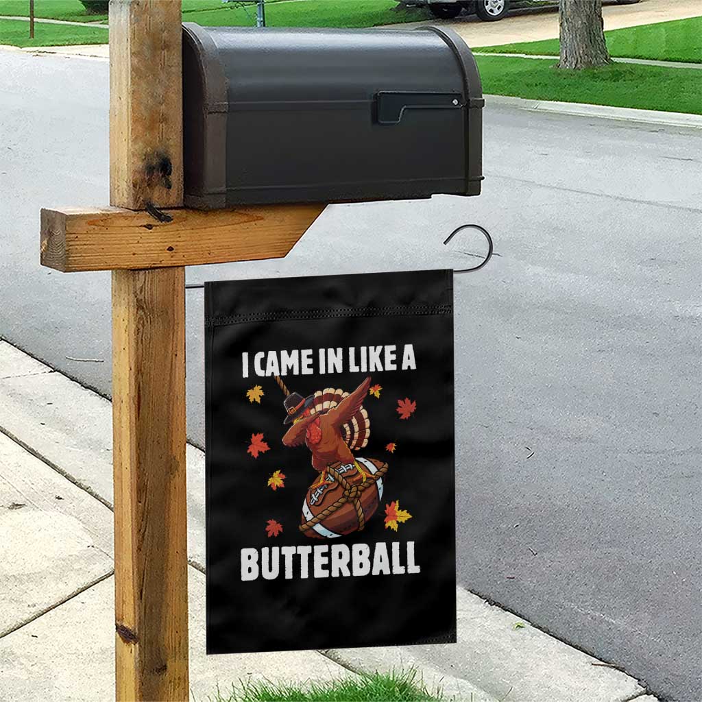Funny I Came In Like A Butterball Garden Flag Thanksgiving Dabbing Turkey - Wonder Print Shop