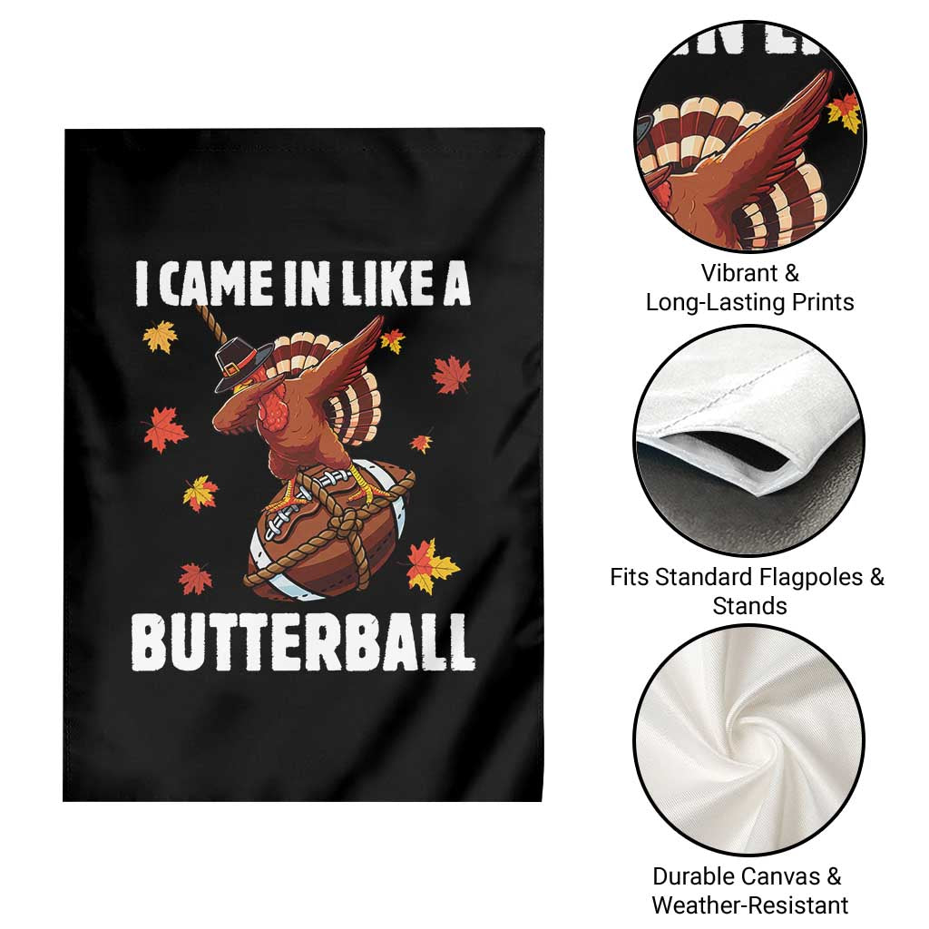 Funny I Came In Like A Butterball Garden Flag Thanksgiving Dabbing Turkey - Wonder Print Shop