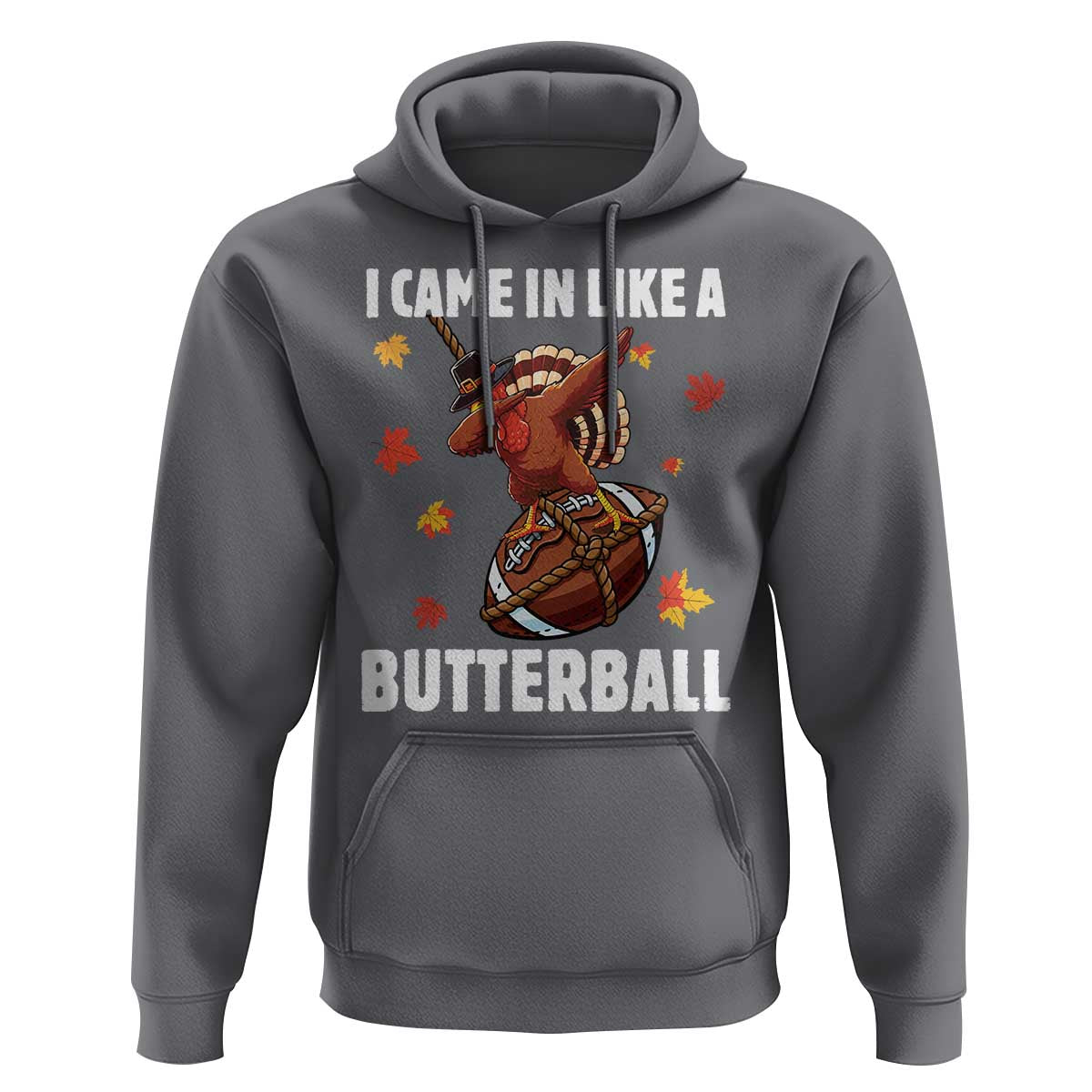 Funny I Came In Like A Butterball Hoodie Thanksgiving Dabbing Turkey - Wonder Print Shop