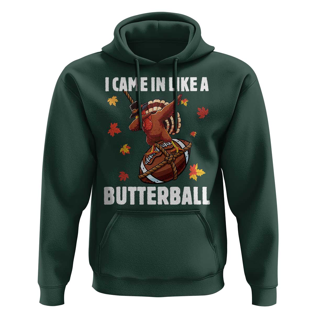 Funny I Came In Like A Butterball Hoodie Thanksgiving Dabbing Turkey - Wonder Print Shop