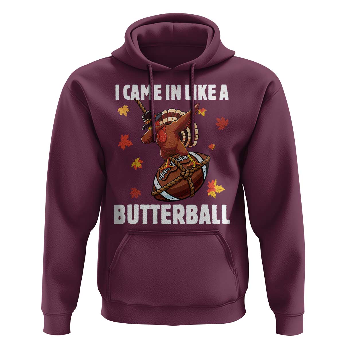Funny I Came In Like A Butterball Hoodie Thanksgiving Dabbing Turkey - Wonder Print Shop
