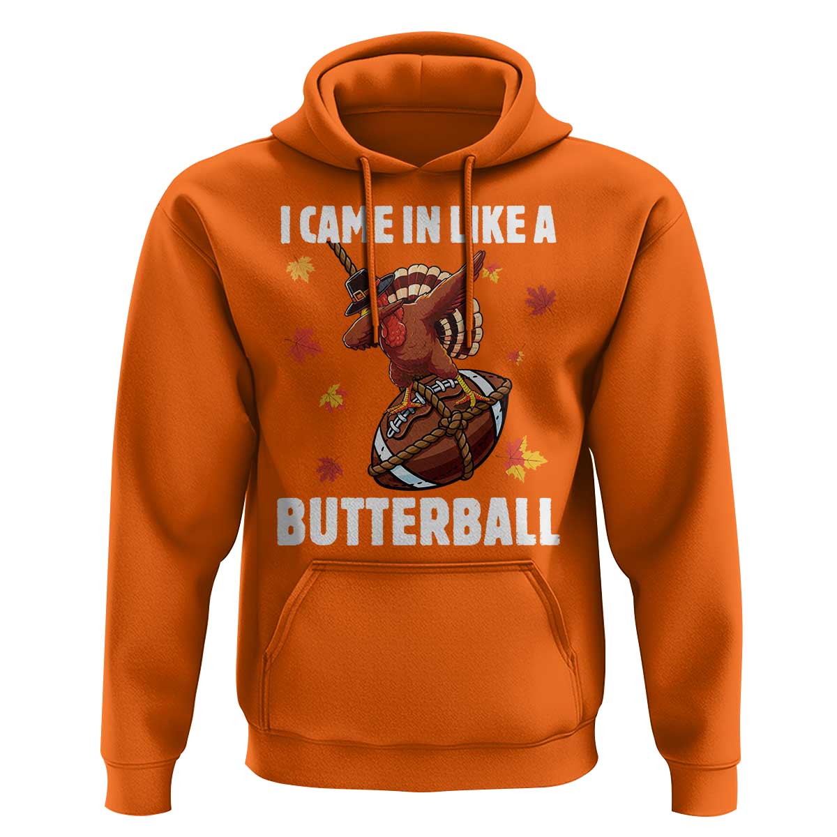 Funny I Came In Like A Butterball Hoodie Thanksgiving Dabbing Turkey - Wonder Print Shop