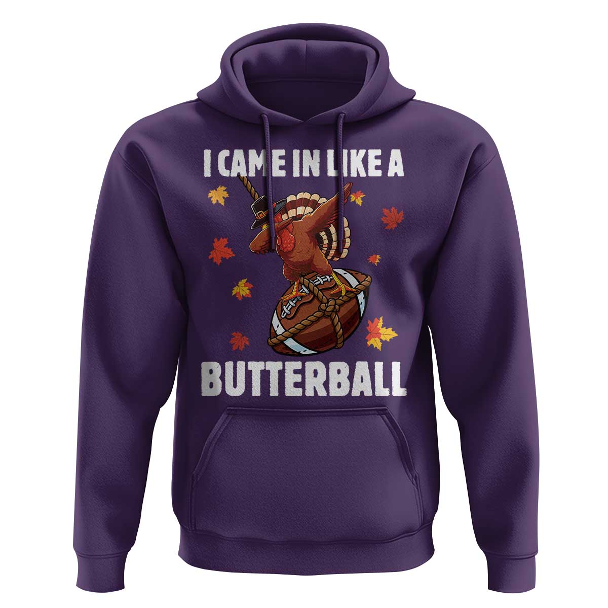 Funny I Came In Like A Butterball Hoodie Thanksgiving Dabbing Turkey - Wonder Print Shop