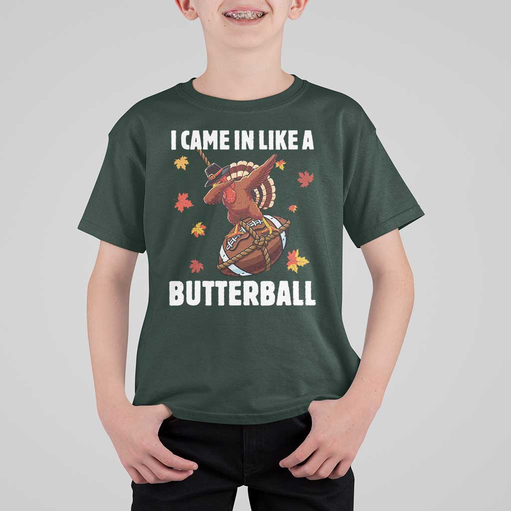 Funny I Came In Like A Butterball T Shirt For Kid Thanksgiving Dabbing Turkey - Wonder Print Shop