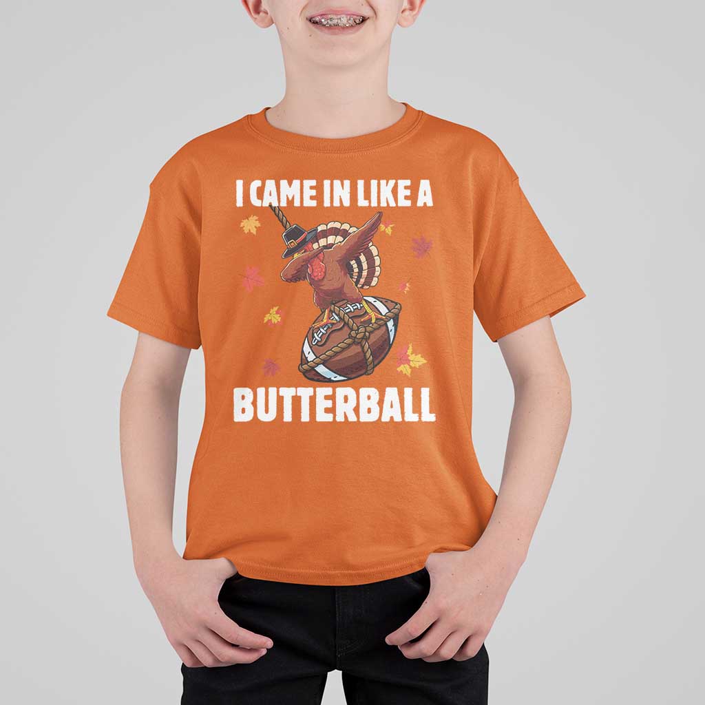 Funny I Came In Like A Butterball T Shirt For Kid Thanksgiving Dabbing Turkey - Wonder Print Shop
