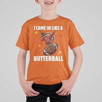 Funny I Came In Like A Butterball T Shirt For Kid Thanksgiving Dabbing Turkey - Wonder Print Shop