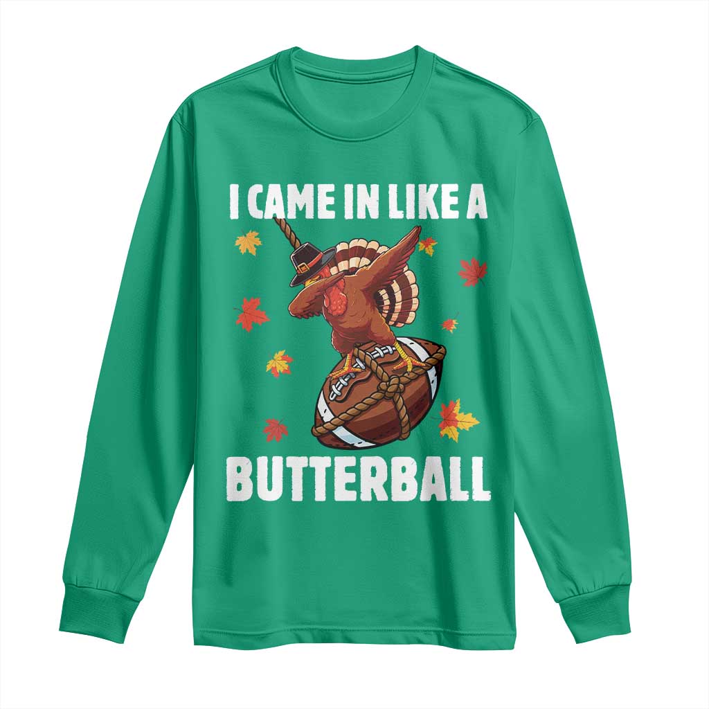Funny I Came In Like A Butterball Long Sleeve Shirt Thanksgiving Dabbing Turkey - Wonder Print Shop