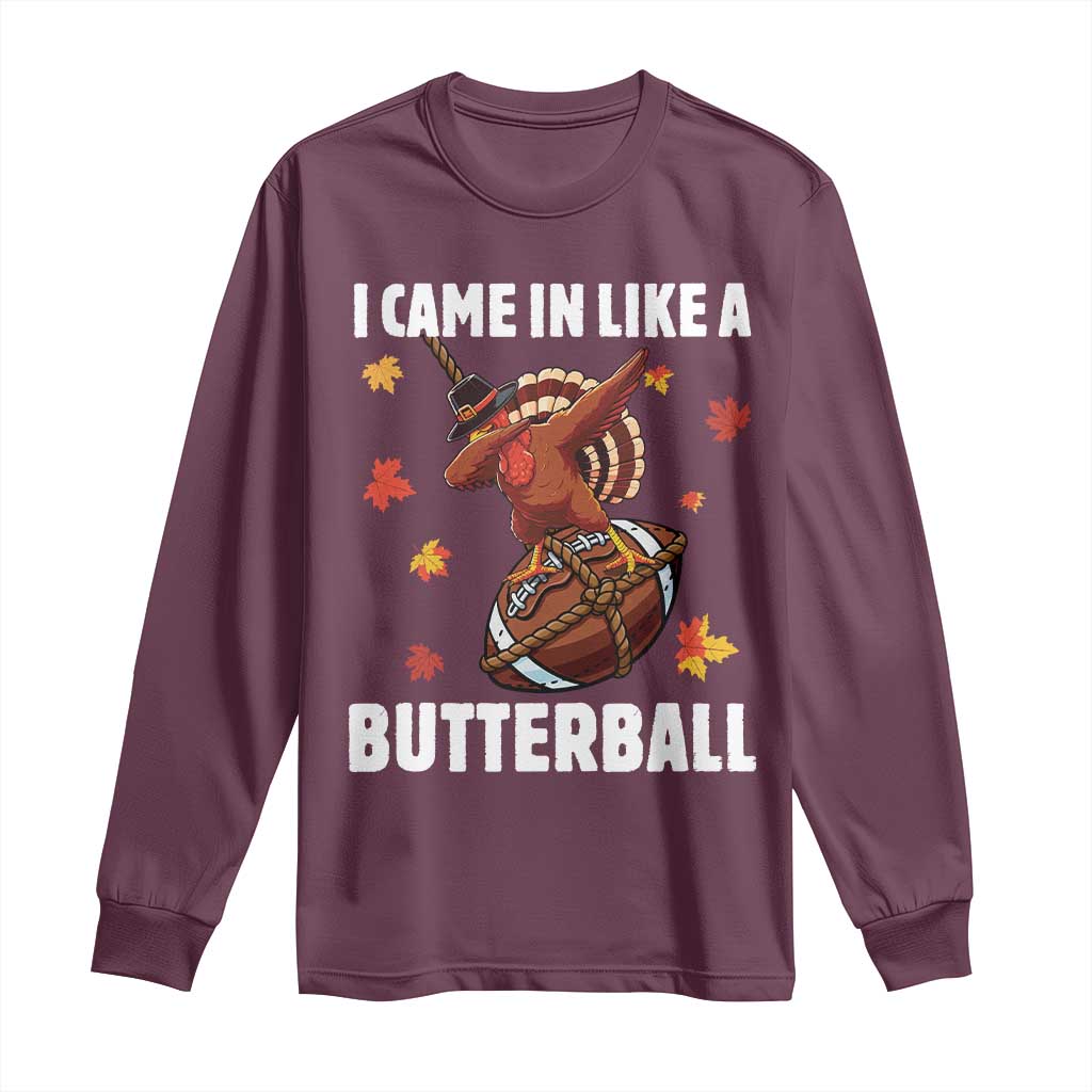 Funny I Came In Like A Butterball Long Sleeve Shirt Thanksgiving Dabbing Turkey - Wonder Print Shop